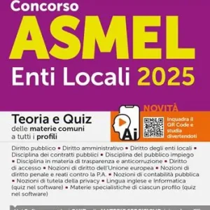 Acquista Ora Manuale Concorso ASMEL. Enti locali 2025. Teoria e quiz delle materie comuni a tutti i profili. Con espansioni semplificate per chi non ha mai studiato diritto e approfondimenti. Con software online con i quiz ufficiali dei precedenti concorsi
