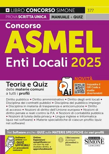 Acquista Ora Manuale Concorso ASMEL. Enti locali 2025. Teoria e quiz delle materie comuni a tutti i profili. Con espansioni semplificate per chi non ha mai studiato diritto e approfondimenti. Con software online con i quiz ufficiali dei precedenti concorsi