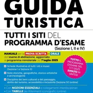 Promozione Esclusiva Guida turistica. Tutti i siti del programma d‘esame (sezione I, II e IV). Manuale per la prova scritta e orale dell‘esame di abilitazione, aggiornato al programma ministeriale del 7 luglio 2025. Con sitografia di approfondimento e tabelle iconografiche. Con software online con nuovi quiz