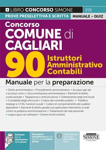 Concorso Comune di Cagliari. 90 istruttori amministrativo contabili. Manuale per la preparazione. Con espansioni semplificate per chi non ha mai studiato diritto. Con software per la simulazione della prova Miglior Prezzo
