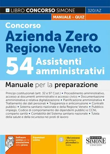 Concorso Azienda Zero Regione Veneto. 54 assistenti amministrativi. Manuale per la preparazione. Con espansioni online. Con software online per la simulazione della prova Esclusivo