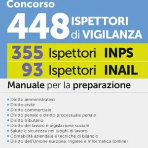 Concorso 448 Ispettori di Vigilanza (355 Ispettori INPS e 93 Ispettori INAIL). Manuale per la preparazione. Con espansioni semplificate e di approfondimento. Con software per la simulazione della prova d’esame Solo Oggi