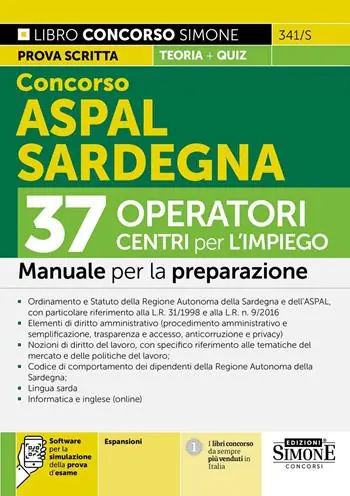 Concorso ASPAL Sardegna. 37 operatori CPI Centri per l‘impiego. Manuale. Con espansioni online. Con software per la simulazione della prova d‘esame Reso Gratuito