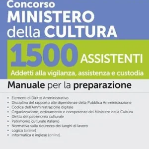 Ultime Pezzi Concorso Ministero della Cultura. 1500 assistenti. Addetti alla vigilanza, assistenza e custodia. Manuale per la preparazione. Con espansioni online. Con software per la simulazione della prova d‘esame