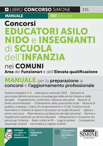 Concorsi educatori asilo nido e insegnanti di scuola dell‘infanzia nei comuni. Area dei funzionari e dell‘elevata qualificazione. Manuale per la preparazione ai concorsi e l‘aggiornamento professionale. Con software con quiz per testare la preparazione Direttamente Dal Produttore
