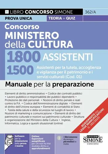 Concorso Ministero della Cultura 1800 assistenti. 1500 Assistenti per la tutela, accoglienza e vigilanza per il patrimonio e i servizi culturali (Cod. 01). Manuale. Con espansioni semplificate per chi non ha mai studio diritto e approfondimenti. Con software per la simulazione della prova d‘esame Occasione Imperdibile