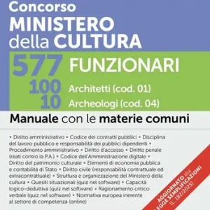 Ultime Pezzi Concorso Ministero della Cultura 577 funzionari. 100 architetti (cod. 01) 10 archeologi (cod. 04). Manuale con le materie comuni. Con espansioni online. Con software per la simulazione della prova d’esame