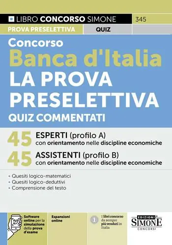 Consegna Rapida Concorso Banca d‘Italia. La prova preselettiva. Quiz commentati. Con espansioni online. Con software online per la simulazione della prova d‘esame