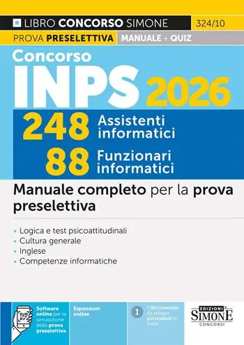 Concorso INPS 2026. 248 assistenti informatici 88 funzionari informatici. Manuale completo per la prova preselettiva. Con software online per la simulazione della prova preselettiva Popolare