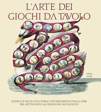 Offerta Limitata L‘arte dei giochi da tavolo. Oltre un secolo di storia e divertimento dalla fine del Settecento all‘inizio del Novecento