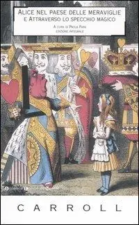 Alice nel paese delle meraviglie-Attraverso lo specchio magico. Ediz. integrale Esclusivo
