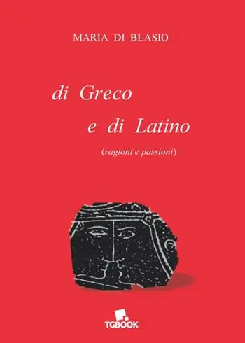 Di greco e di latino (ragioni e passioni) Prezzo Di Fabbrica