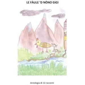 Occasione Le favole di nonno Gigi-Le fàule ’d nòno Gigi. Antologia di 12 racconti. Ediz. italiana e piemontese