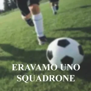 Eravamo uno squadrone Ultimissimo Modello