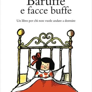 Baruffe e facce buffe. Un libro per chi non vuole andare a dormire. Ediz. a colori Spedito Oggi