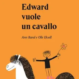 Edward vuole un cavallo. Ediz. a colori Pagamento Sicuro