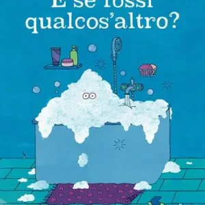 E se fossi qualcos‘altro? Ediz. a colori Compra Adesso