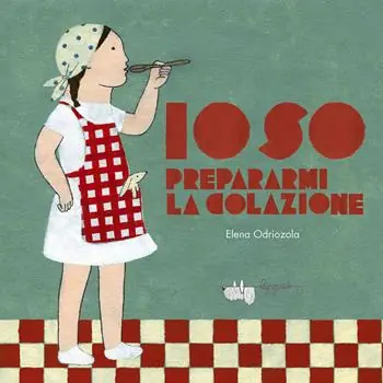 Reso Gratuito Io so prepararmi la colazione. Ediz. illustrata