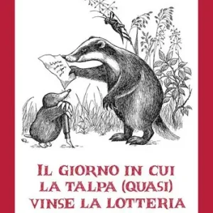 Il giorno in cui la talpa (quasi) vinse la lotteria Consegna Rapida