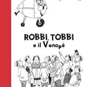 Robbi, Tobbi e il vonapè. Ediz. illustrata Vendita Finale