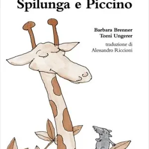 Nuovo Arrivo Spilunga e piccino. Ediz. a colori