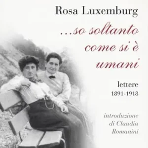 Ultimissimo Modello ... So soltanto come si è umani. Lettere 1891-1918