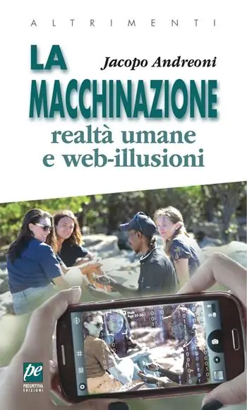 La macchinazione. Realtà virtuali e web illusioni. Nuova ediz. Novità
