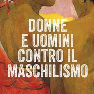 Donne e uomini contro il maschilismo Ultimissimo Modello