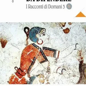 I racconti di domani. Vol. 3 Il buon vivere da difendere Novità