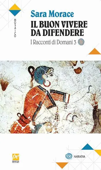 I racconti di domani. Vol. 3 Il buon vivere da difendere Novità