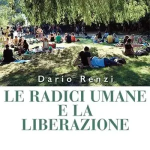 Super Prezzo Le radici umane e la liberazione. Nuova ediz.
