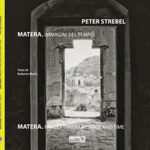 Nuova Collezione Matera. Immagini del tempo-Images throug space and time