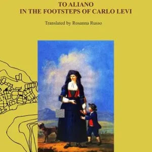 Vendita Finale A sentimental journey to Aliano in the footsteps of Carlo Levi
