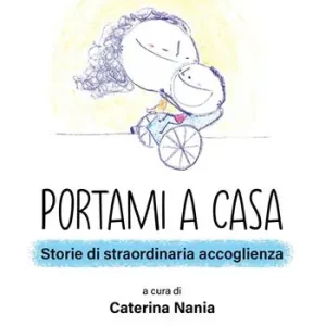 Miglior Prezzo Portami a casa. Storie di straordinaria accoglienza
