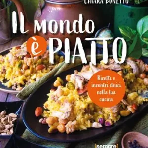 Esclusivo Il mondo è piatto. Ricette e incontri etnici nella tua cucina