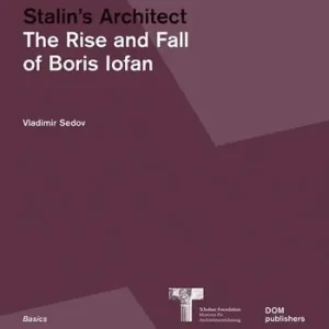 Prezzo Ridotto Stalin‘s architect. The rise and fall of Boris Iofan