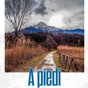 Nuova Collezione A piedi. Vagabondare tra i cammini d‘Italia