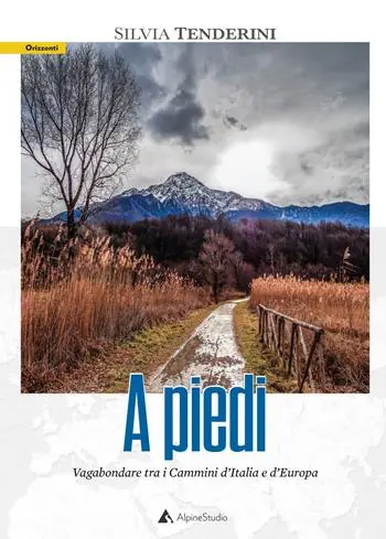 Nuova Collezione A piedi. Vagabondare tra i cammini d‘Italia