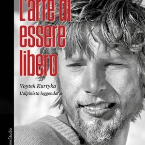 Popolare L‘arte di essere libero. Voytek Kurtyka l‘alpinista leggendario