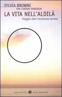 Compra Adesso La vita nell‘aldilà. Viaggio oltre l‘esistenza terrena