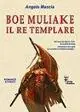 Offerta Limitata Boe Muliake il re templare