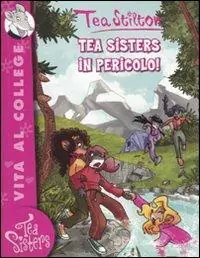 Tea sisters in pericolo! Ediz. illustrata Occasione Imperdibile