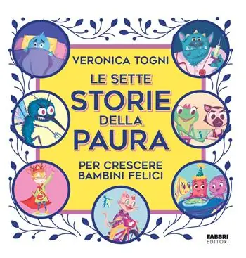 Le sette storie della paura per crescere bambini felici Offerta Limitata
