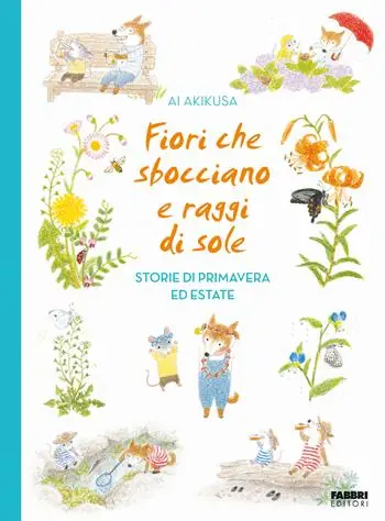 Fiori che sbocciano e raggi di sole. Storie di primavera ed estate Spedizione Espresso