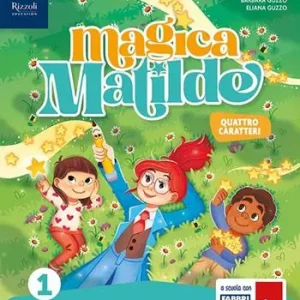 Occasione Magica Matilde. Con Quaderno dell‘accoglienza, Metodo quattro caratteri, Libro di scrittura Quattro caratteri, Letture, Matematica con quaderno, Discipline. Per la Scuola elementare. Con e-book. Con espansione online. Vol. 1