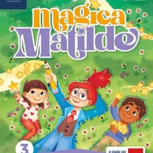Saldi Magica Matilde. Letture. Con Grammatica e scrittura con quaderno, Storia con quaderno, Matematica con quaderno, Geografia con quaderno, Scienze e Tecnologia con quaderno. Per la Scuola elementare. Con e-book. Con espansione online. Vol. 3