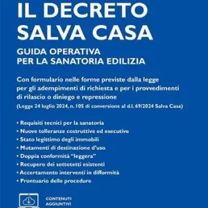 Più Venduto Il decreto Salva Casa. Guida operativa per la sanatoria edilizia. Con espansione online