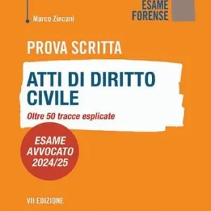 A Buon Prezzo Prova scritta. Atti di diritto civile. Oltre 50 tracce esplicate. Esame Avvocato 2024/25