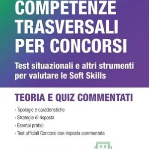 Professionale Competenze trasversali per concorsi. Test situazionali e altri strumenti per valutare le Soft Skills. Con software di simulazione