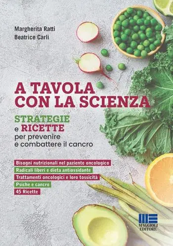 Professionale A tavola con la scienza. Strategie e ricette per prevenire e combattere il cancro